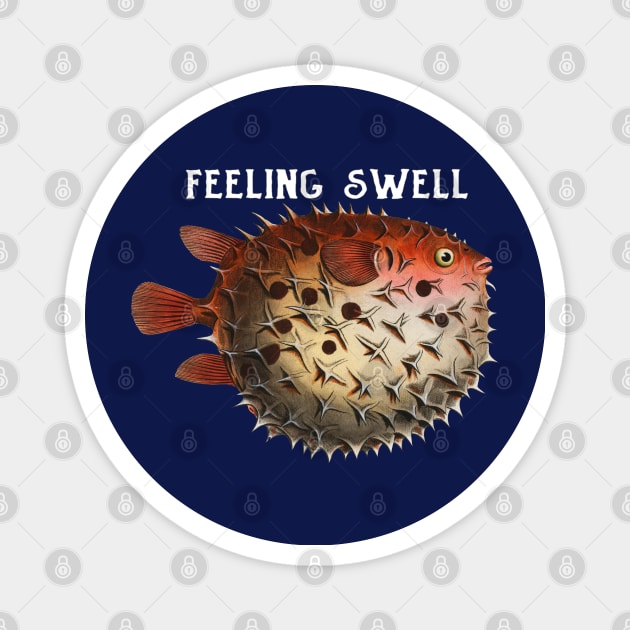 Feeling Swell Pufferfish Magnet by KarmicKal